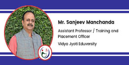 Interview Mr Sanjeev Manchanda Assistant Professor Training and Placement Officer at Vidya Jyoti Eduversity Chandigarh